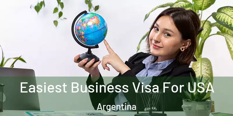 Easiest Business Visa For USA Argentina
