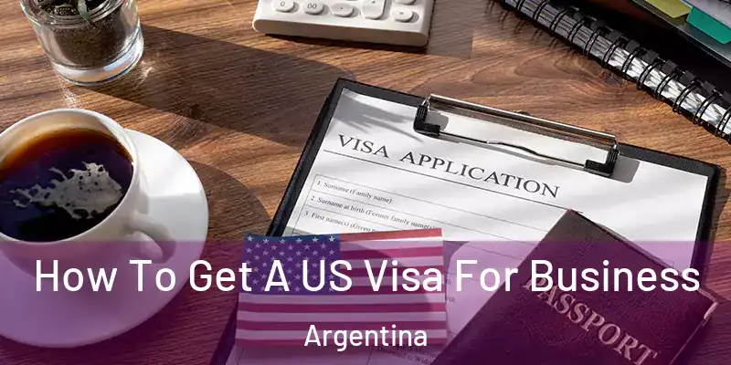 How To Get A US Visa For Business Argentina