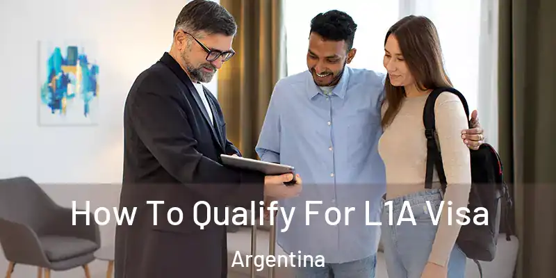 How To Qualify For L1A Visa Argentina