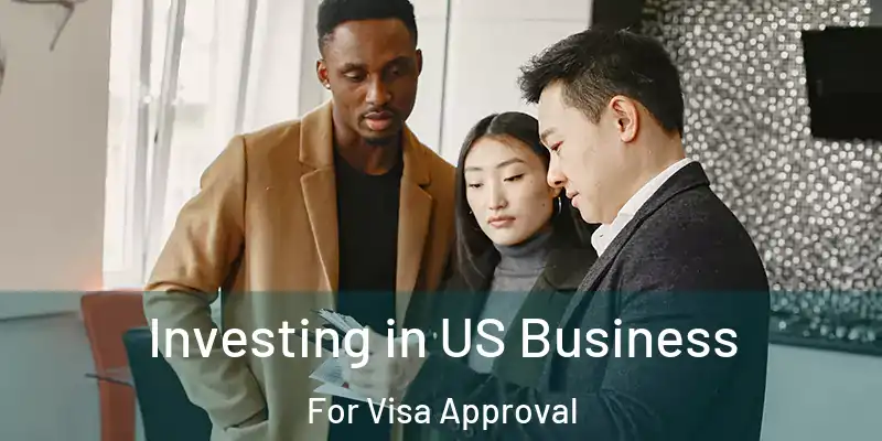 Investing in US Business For Visa Approval