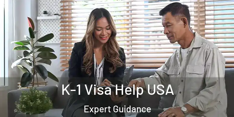  K-1 Visa Help USA Expert Guidance