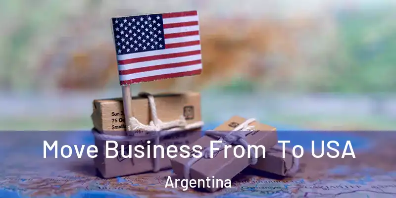 Move Business From To USA Argentina