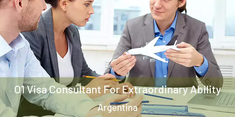  O1 Visa Consultant For Extraordinary Ability Argentina