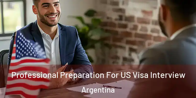 Professional Preparation For US Visa Interview Argentina