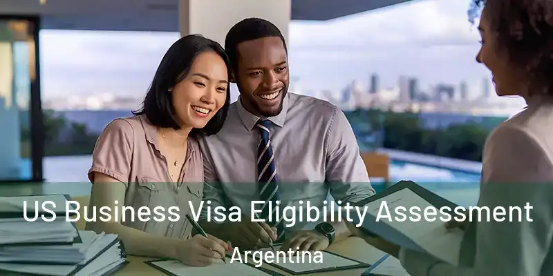 US Business Visa Eligibility Assessment Argentina
