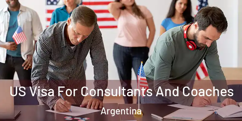 US Visa For Consultants And Coaches Argentina