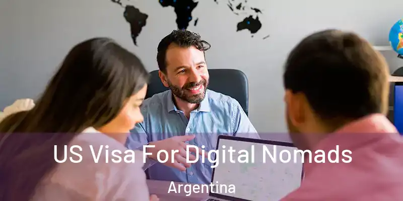 US Visa For Digital Nomads Argentina