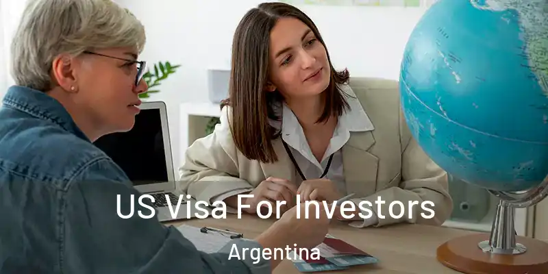  US Visa For Investors Argentina